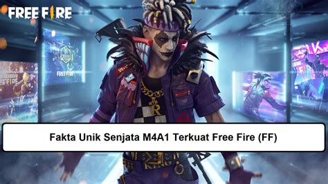 Fakta Unik Senjata M A Terkuat Free Fire Ff Esportsku