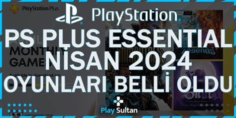 Playstation Plus Essential Nisan Oyunlar Belli Oldu Playsultan