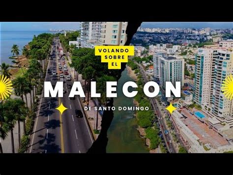 Descubre El Malec N De Santo Domingo Volando Sobre La Avenida George