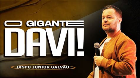 O GIGANTE DAVI BISPO JUNIOR GALVÃO YouTube