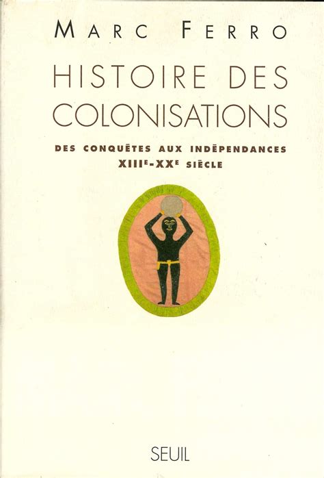 Amazon Histoire Des Colonisations Des Conqu Tes Aux Ind Pendances