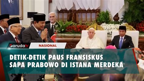 Momen Paus Fransiskus Sapa Prabowo Di Istana Merdeka Youtube