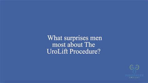 What Surprises Men Most About The Urolift Procedure For Enlarged