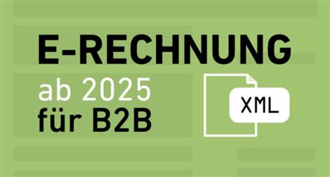 E Rechnung für B2B Umsätze wird schrittweise ab 2025 eingeführt