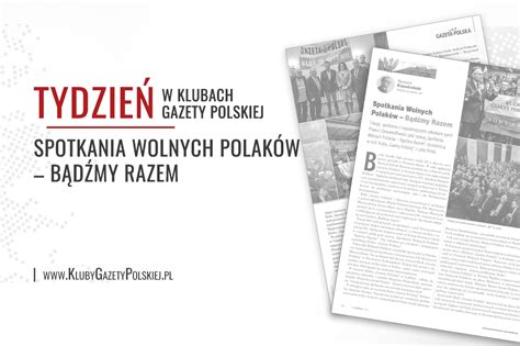 Kluby Gazety Polskiej TYDZIEŃ W KLUBACH GAZETY POLSKIEJ Spotkania