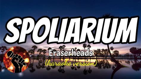 SPOLIARIUM - ERASERHEADS (karaoke version) - YouTube