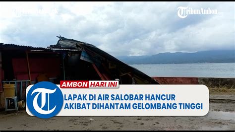 Satu Unit Lapak Kuliner Rujak Di Air Salobar Ambon Hancur Akibat