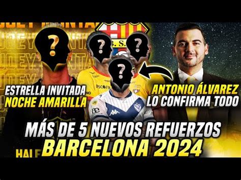 LO CONFIRMA MÁS de 5 NUEVOS REFUERZOS PARA BARCELONA SC ESTRELLA