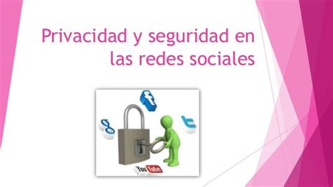 Privacidad Y Seguridad En Las Redes Sociales