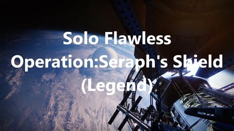 Solo Flawless Operation Seraph S Shield Legend Youtube