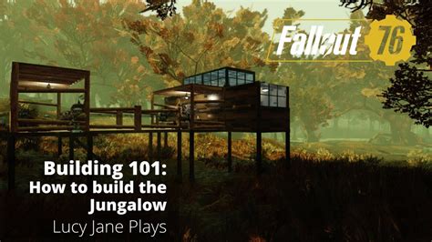 Fallout 76 Building 101 How To Build The Jungalow Youtube