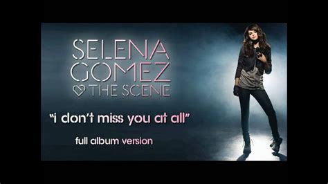 Selena Gomez The Scene I Don T Miss You At All Full Album Version Hd