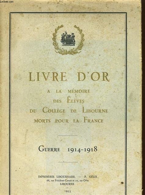 Livre D Or A La Memoire Des Eleves Du College De Libourne Morts Pour La