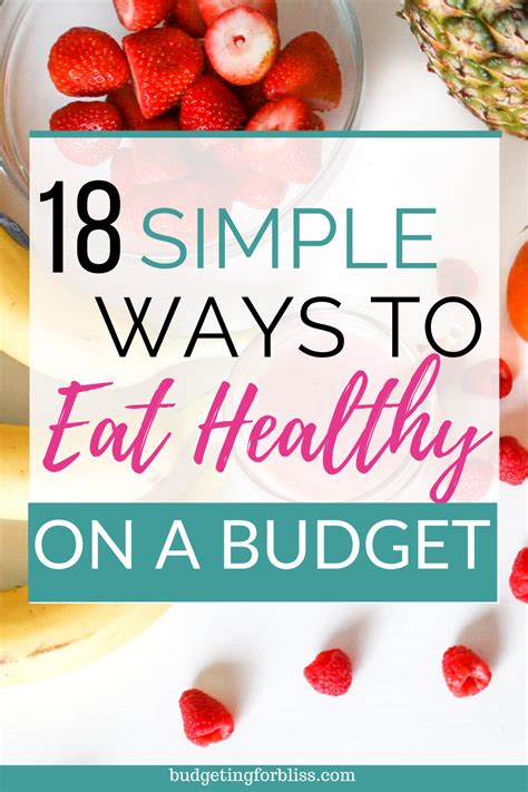 18 Simple Ways To Eat Healthy On A Budget Budgeting For Bliss Ways