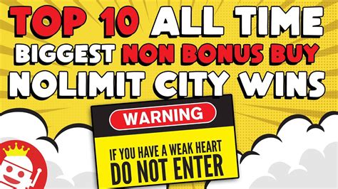 TOP 10 ALL TIME BIGGEST NOLIMIT CITY NON BONUS BUY WINS EVER RECORDED