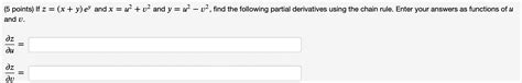 Solved (5 points) If z=(x+y)ey and x=u2+v2 and y=u2−v2, find | Chegg.com