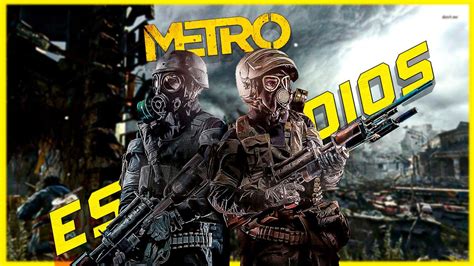 Reviviendo a Metro Last Light UNA OBRA MAESTRA Épico resumen y