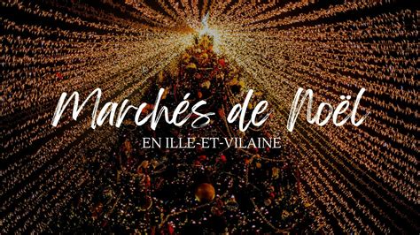 Marchés de Noël 2024 en Ille et Vilaine lieux dates programme