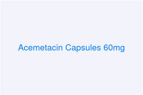 Acemetacin Capsules 60mg