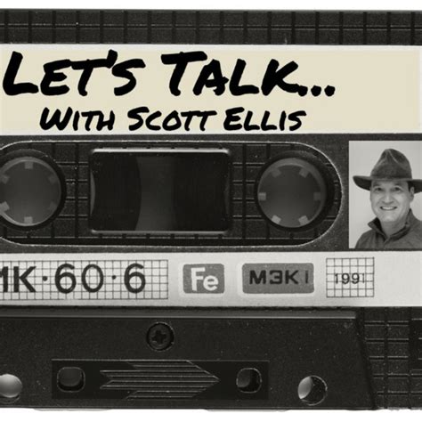 Lets Talk With Scott Ellis Podcast On Spotify