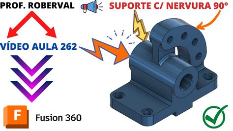 Aula 262 Modelamento Do Suporte Nervura 90 No Fusion 360 YouTube