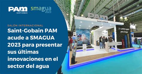 Saint Gobain Pam Recibe Tres Distinciones En Smagua Tecnoaqua