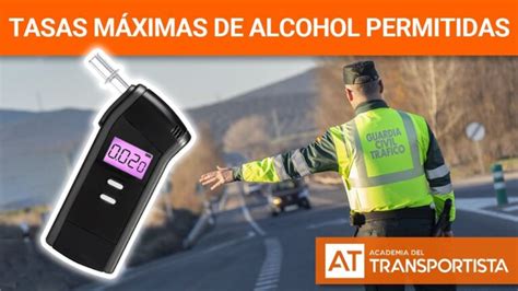 Todo Lo Que Necesitas Saber Sobre La Tasa De Alcohol Permitida Para