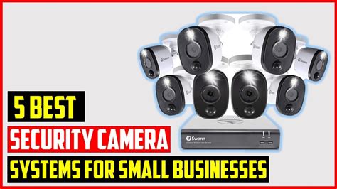 Top 5 Best Security Camera Systems For Small Businesses In 2024 Best