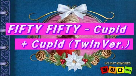 FIFTY FIFTY 피프티피프티 Cupid Cupid Twin Version 가사 Lyrics YouTube