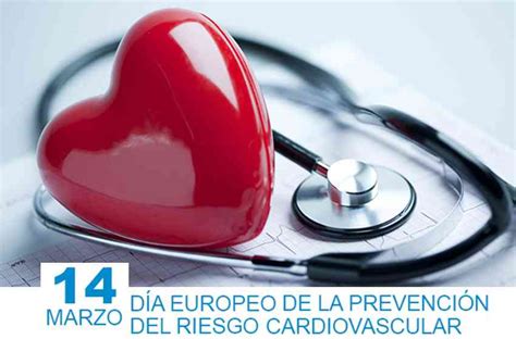 14 De Marzo Día Europeo Para La Prevención Del Riesgo Cardiovascular