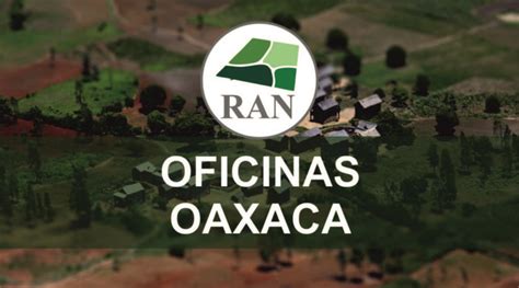 Oficinas RAN en Oaxaca Direcciones teléfonos y horarios