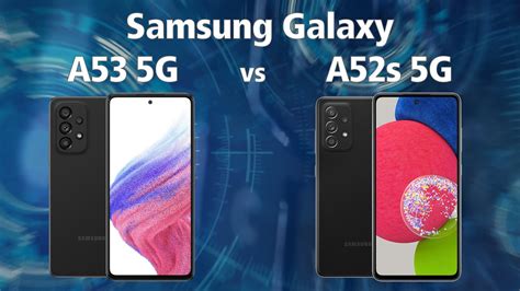 Vergleich Samsung Galaxy A53 5g Vs A52s 5g Youtube