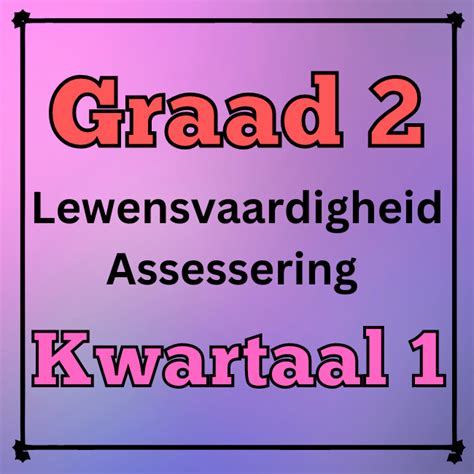 Graad 2 Lewensvaardigheid Assesserings Vir Kwartaal 1 2023 Teacha