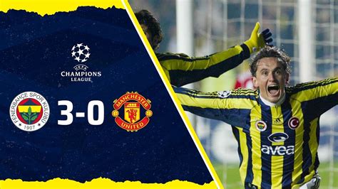 MAÇ ÖZETİ Fenerbahçe 3 0 Manchester United 2004 05 Şampiyonlar Ligi