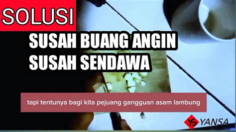 Cara Mengatasi Susah Buang Angin Dan Susah Sendawa Pejuang Asam