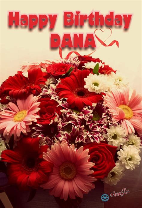 Happy Birthday Dana Happy Birthday Dana Happy Birthday Good Morning