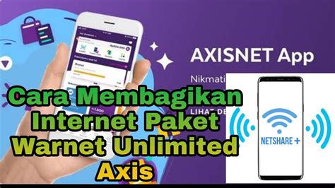 Cara Membagikan Koneksi Internet Paket Warnet Unlimited Axis Youtube