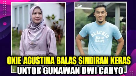 Gunawan Dapat Sindirin Keras Dari Okie Agustina Gunawan Dwi Cahyo