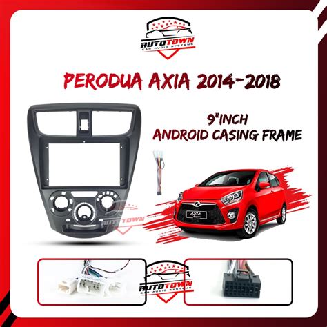 Perodua Axia Inches Headunit Android Car Player Casing