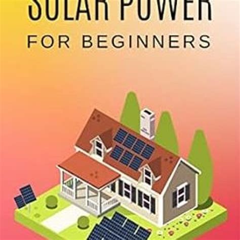 Stream [pdf] Diy Solar Power For Beginners A Comprehensive Guide On