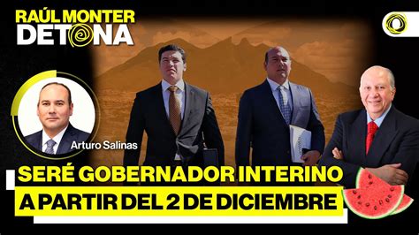 Seré gobernador interino a partir del 2 de diciembre RaúlMonterDETONA