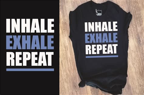 Inhale Exhale Repeat T Shirt Design Graphic By Creative T Shirt Design