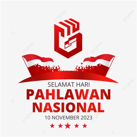 Selamat Hari Pahlawan 2023 Vektor Hari Pahlawan 2023 Tema Hari Pahlawan 2023 Pahlawan Png Dan