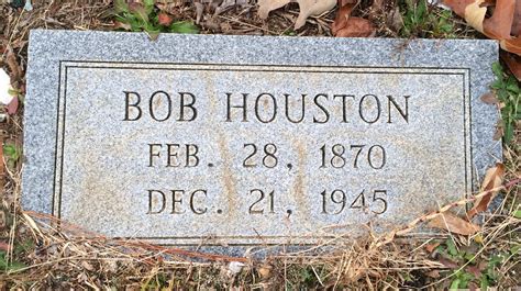 James Robert Bob Houston 1870 1945 Find A Grave Memorial