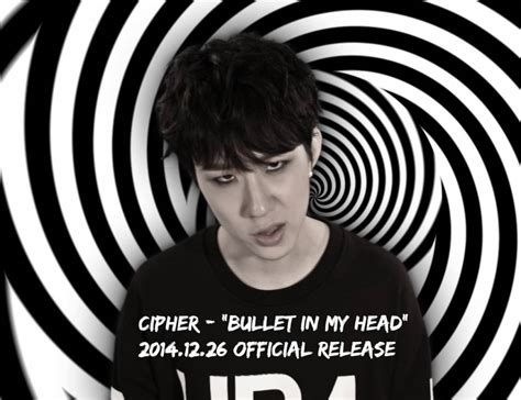 Rapper Cipher Returns With Bullet In My Head Mv Allkpop