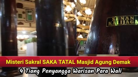 Misteri Soko Tatal Sunan Kalijaga Masjid Agung Demak Youtube