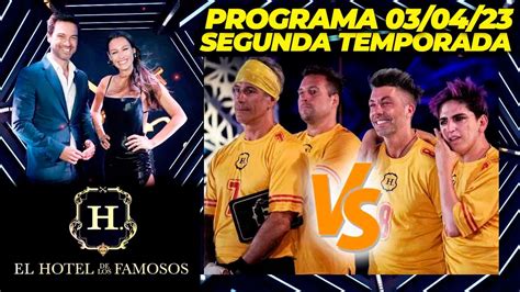 EL HOTEL DE LOS FAMOSOS Segunda temporada Programa 03 04 23 DÍA