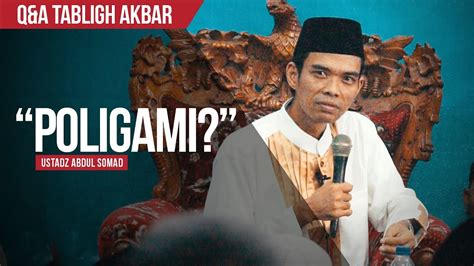 Poligami Ustadz Abdul Somad Lc MA Q A TABLIGH AKBAR YouTube