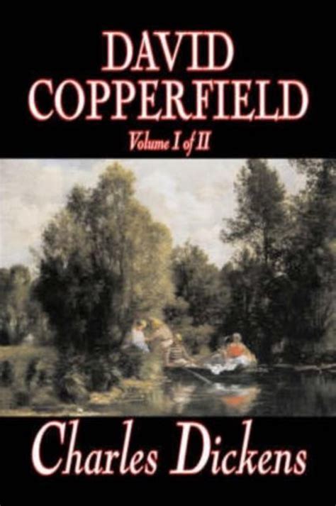 David Copperfield Volume I Of Ii By Charles Dickens Fiction Classics Historical