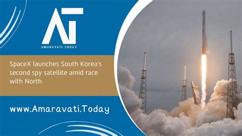 Spacex Launches South Koreas Second Spy Satellite Amid Race With North